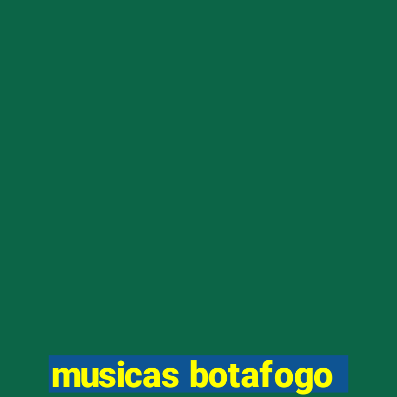 musicas botafogo